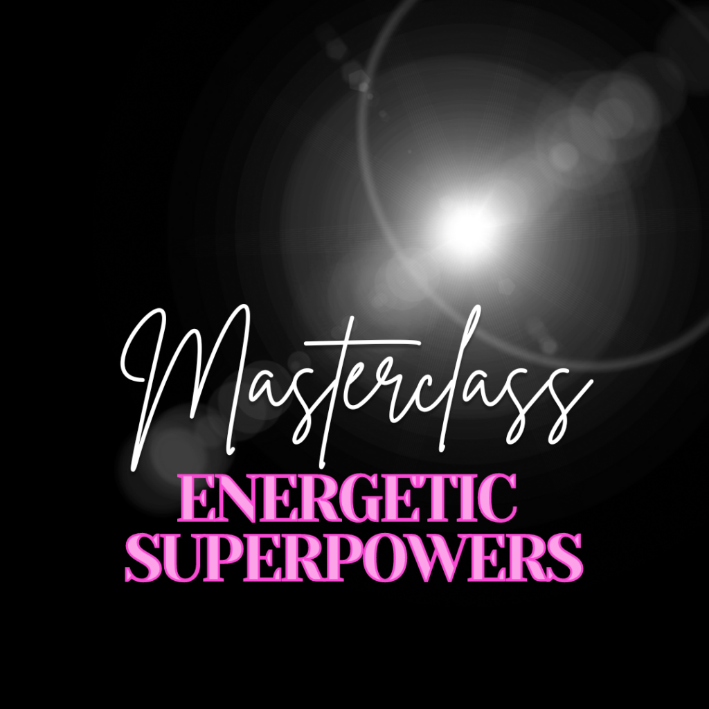 Masterclass Energetic Superpowers